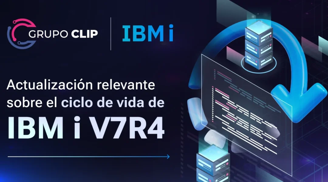 Ciclo de vida IBM i V7R4 - fechas de fin de soporte 2026